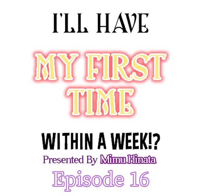 I'll Have My First Time Within A Week!? Chapter 16 - Page 1